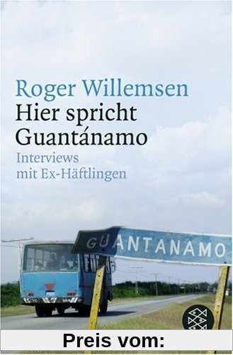 Hier spricht Guantánamo: Interviews mit Ex-Häftlingen: Roger Willemsen interview mit Ex-Häftlingen